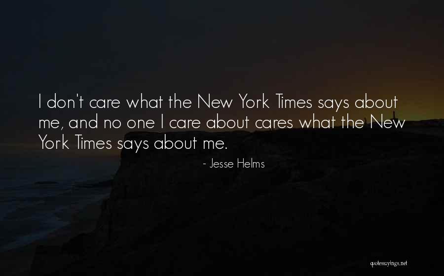 Don't Care About World Quotes By Jesse Helms