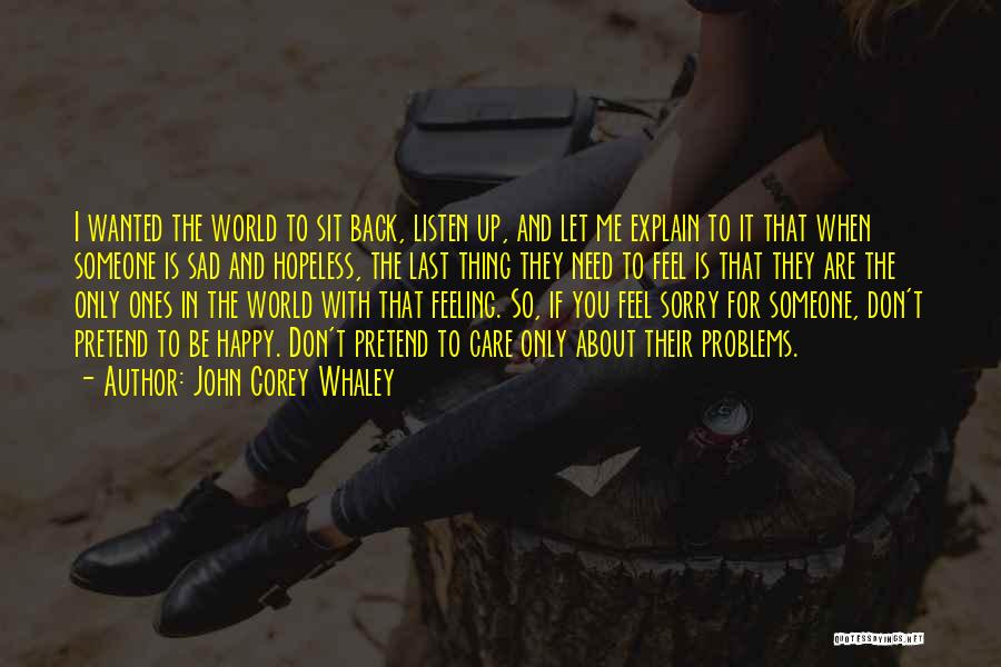 Don't Care About World Quotes By John Corey Whaley