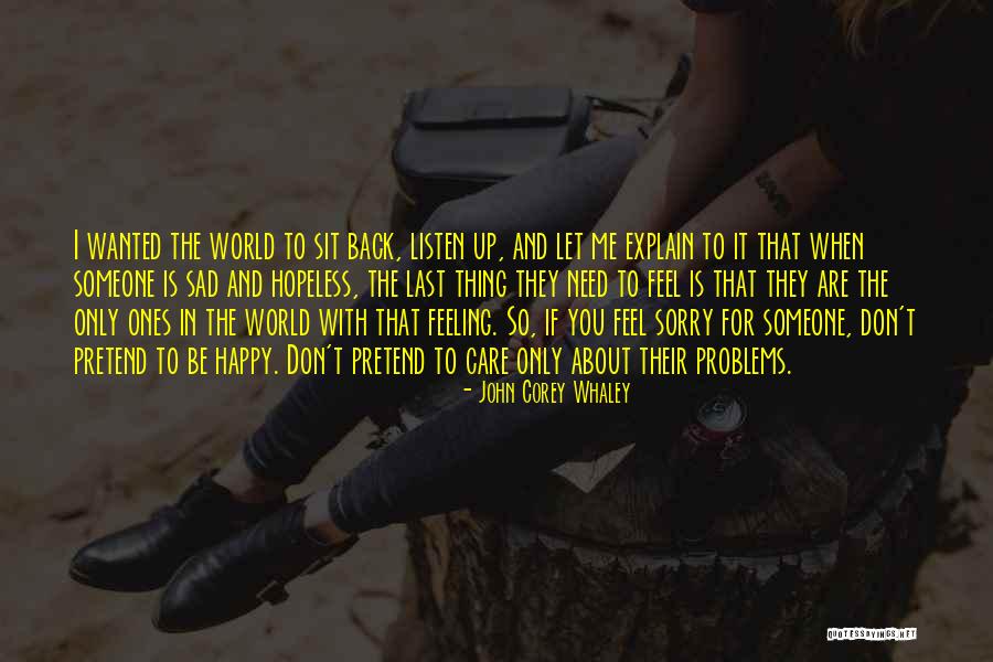 Don't Care About World Quotes By John Corey Whaley