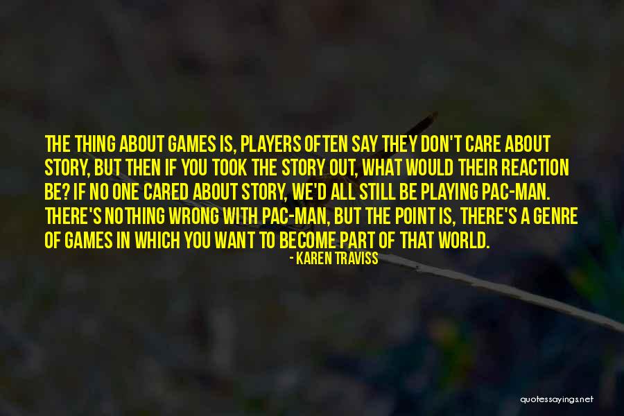 Don't Care About World Quotes By Karen Traviss Don't Care About World Quotes By Karen Traviss