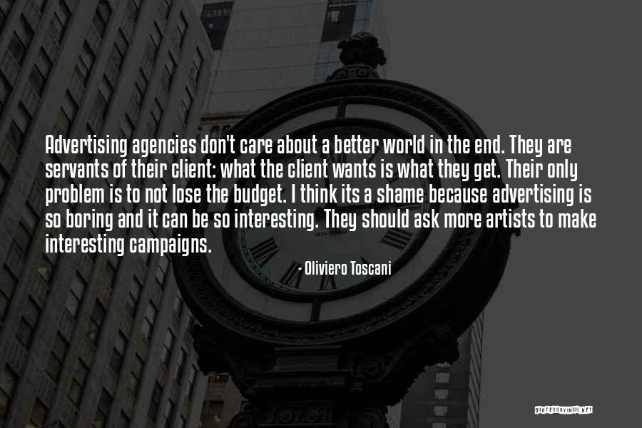 Don't Care About World Quotes By Oliviero Toscani