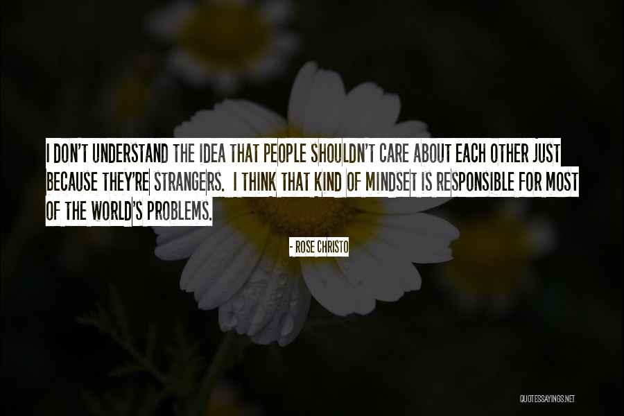 Don't Care About World Quotes By Rose Christo Don't Care About World Quotes By Rose Christo