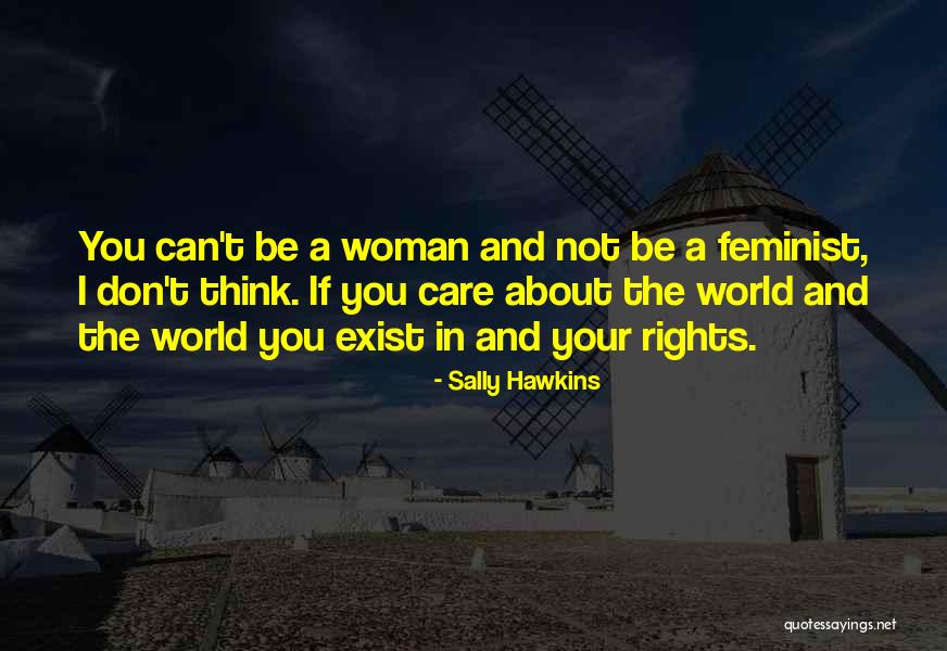 Don't Care About World Quotes By Sally Hawkins