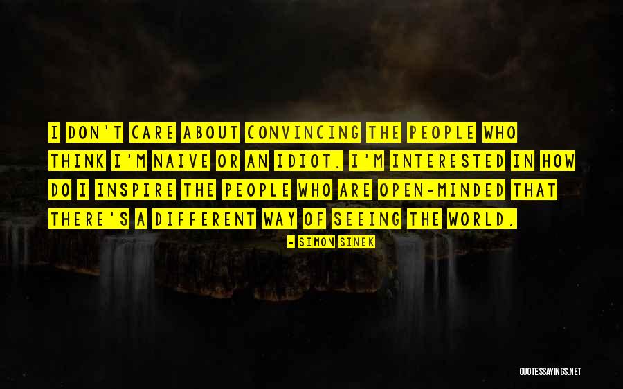 Don't Care About World Quotes By Simon Sinek Don't Care About World Quotes By Simon Sinek
