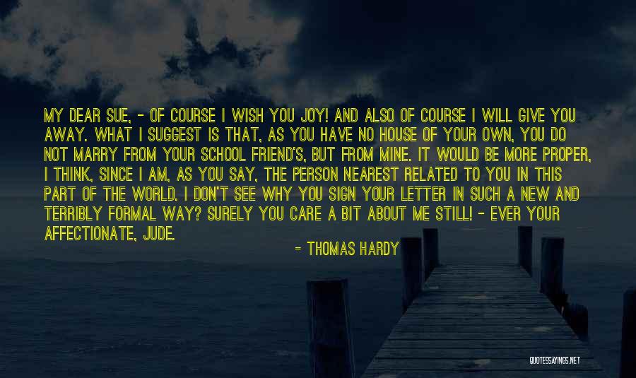 Don't Care About World Quotes By Thomas Hardy Don't Care About World Quotes By Thomas Hardy