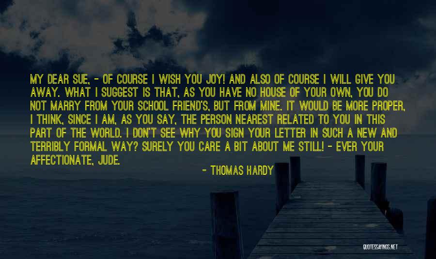 Don't Care About World Quotes By Thomas Hardy