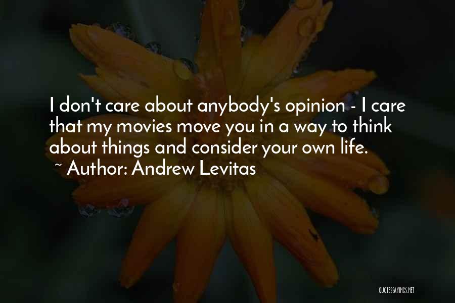 Don't Care Anybody Quotes By Andrew Levitas
