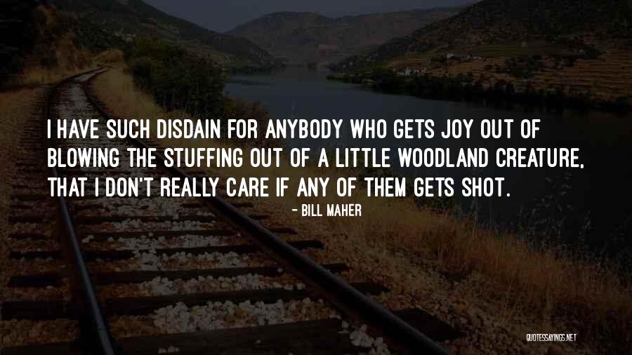 Don't Care Anybody Quotes By Bill Maher