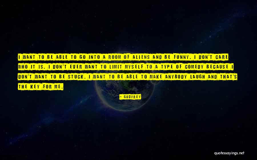 Don't Care Anybody Quotes By Godfrey Don't Care Anybody Quotes By Godfrey