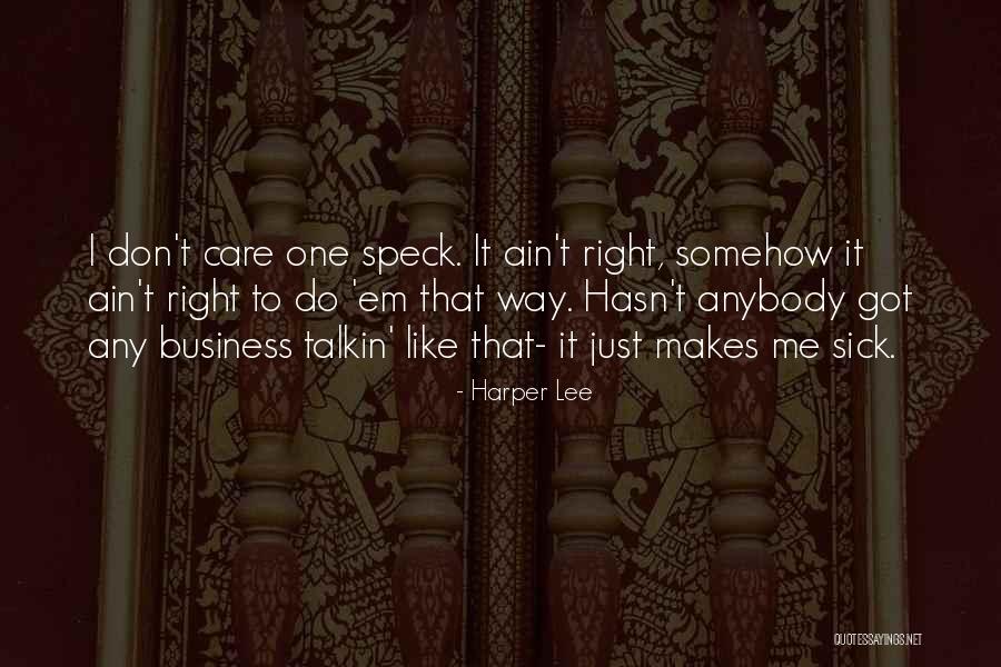 Don't Care Anybody Quotes By Harper Lee