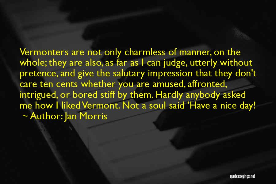 Don't Care Anybody Quotes By Jan Morris