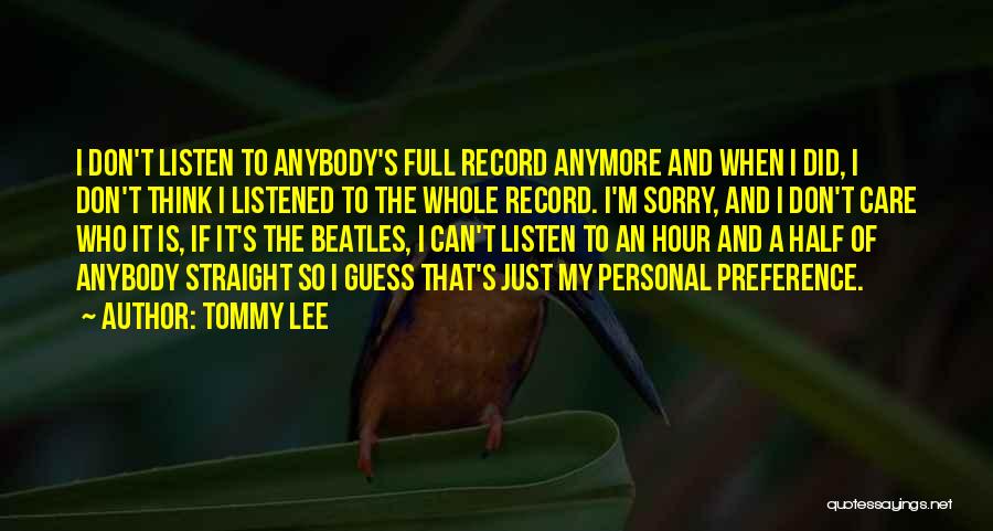 Don't Care Anybody Quotes By Tommy Lee