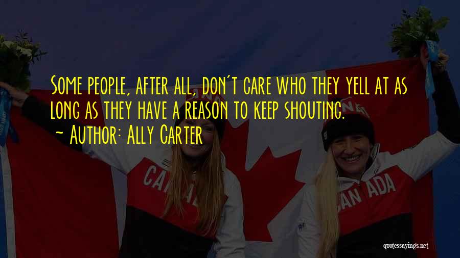 Don't Care At All Quotes By Ally Carter