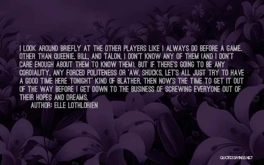 Don't Care At All Quotes By Elle Lothlorien