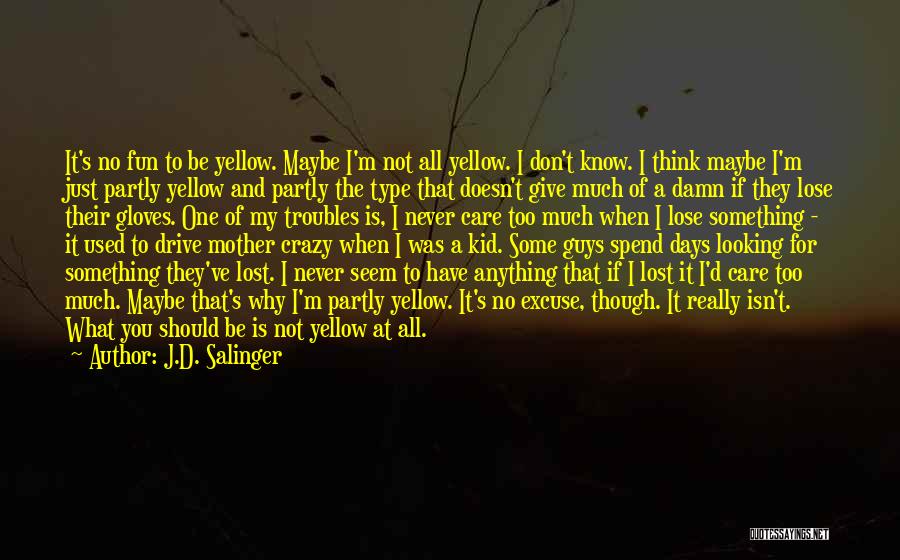 Don't Care At All Quotes By J.D. Salinger