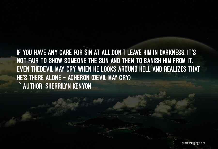 Don't Care At All Quotes By Sherrilyn Kenyon