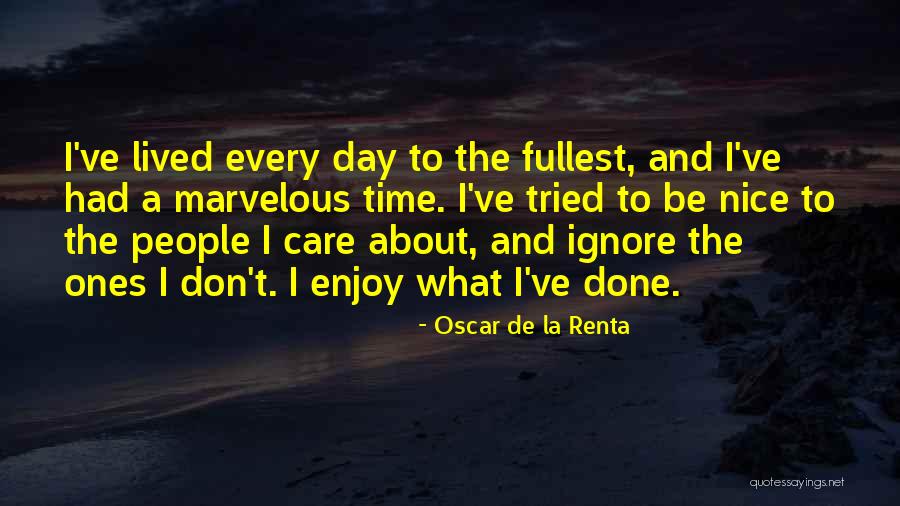 Don't Care For Those Who Ignore You Quotes By Oscar De La Renta