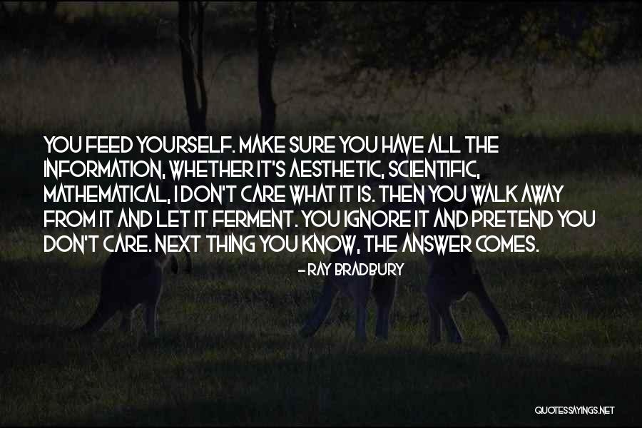 Don't Care For Those Who Ignore You Quotes By Ray Bradbury