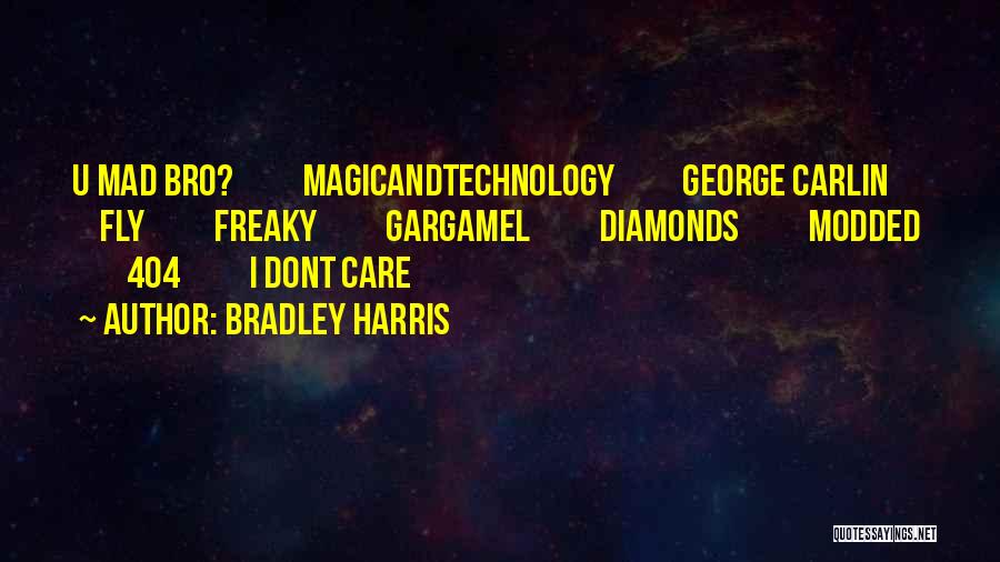 Dont Care For U Quotes By Bradley Harris