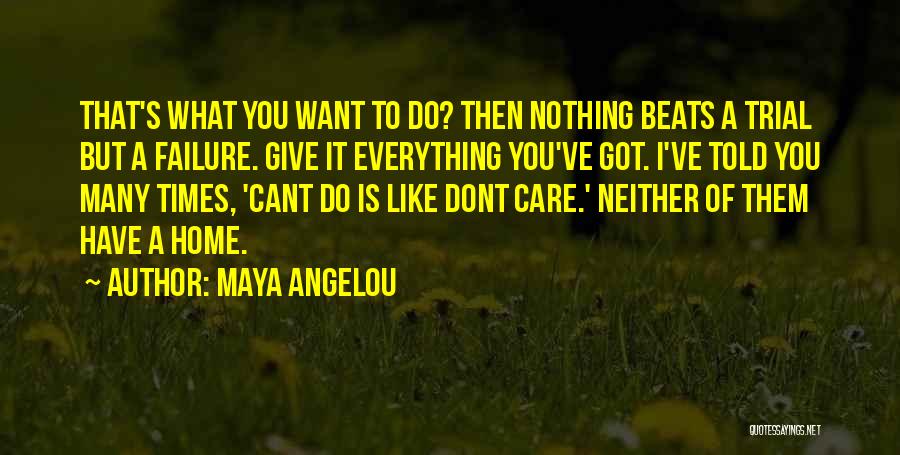 Dont Care For U Quotes By Maya Angelou