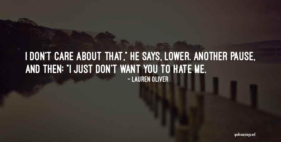 Don't Care If You Hate Me Quotes By Lauren Oliver