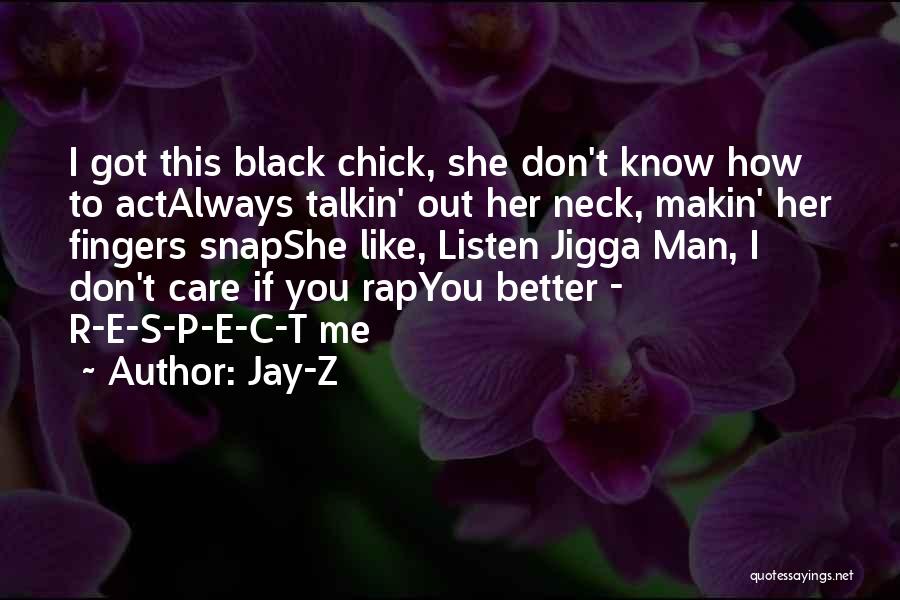 Don't Care If You Like Me Quotes By Jay-Z