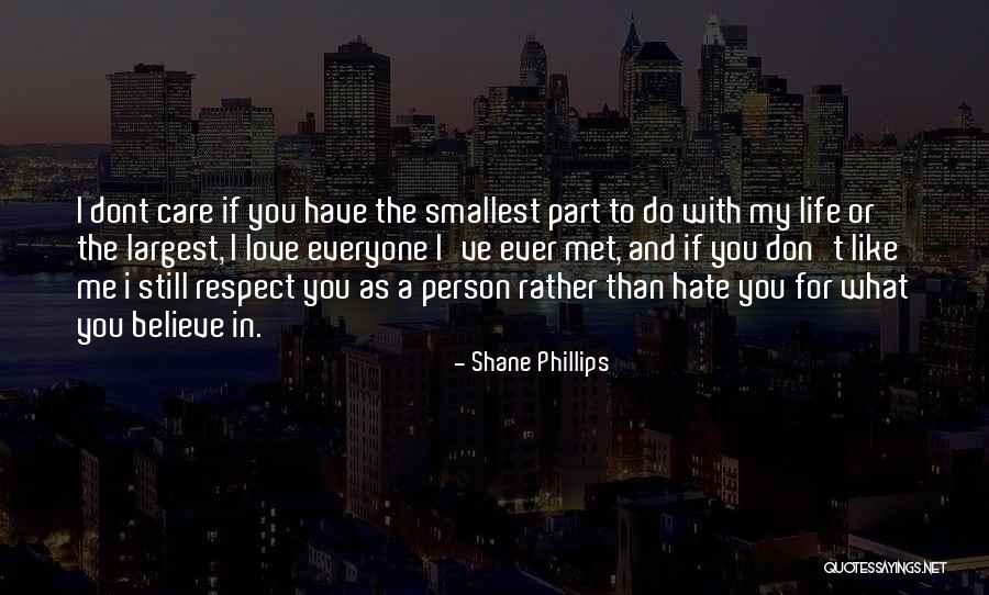 Dont Care Life Quotes By Shane Phillips