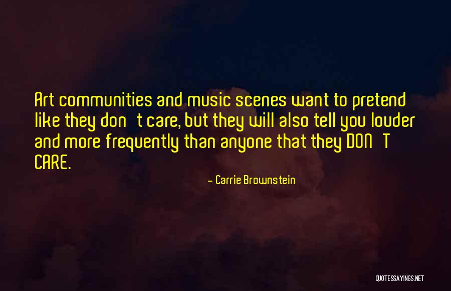 Don't Care More Quotes By Carrie Brownstein