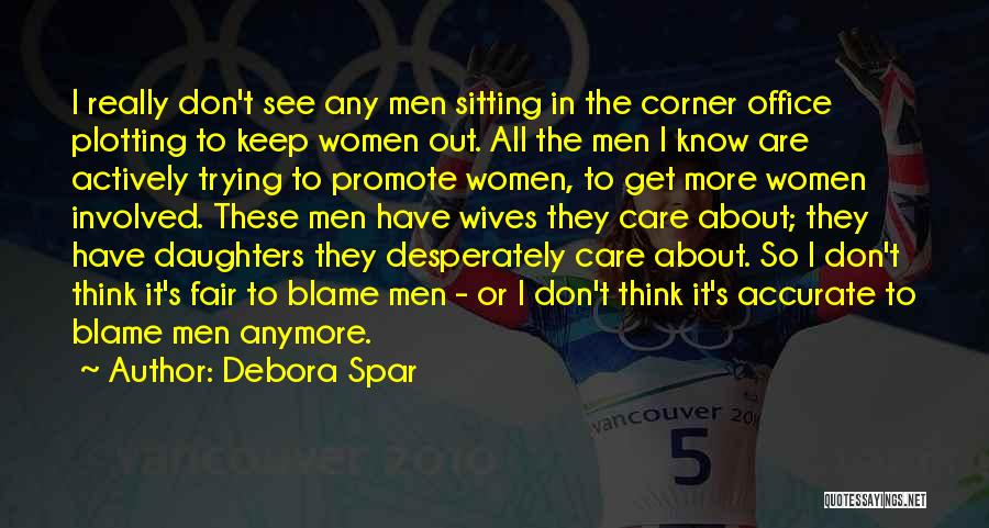 Don't Care More Quotes By Debora Spar