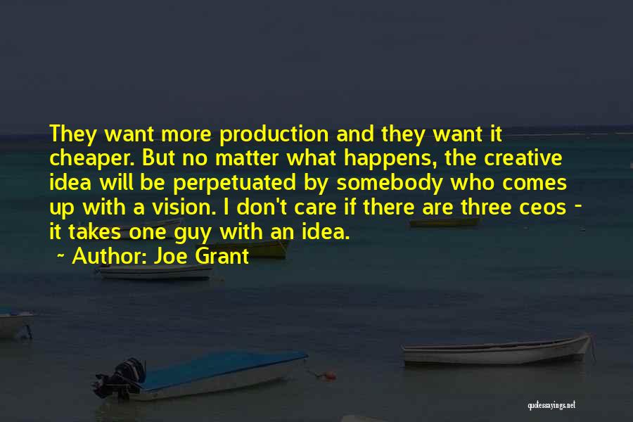 Don't Care More Quotes By Joe Grant