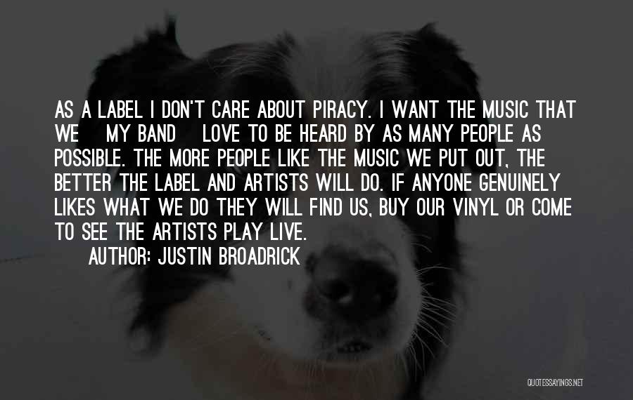 Don't Care More Quotes By Justin Broadrick