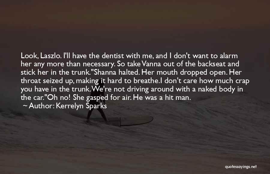 Don't Care More Quotes By Kerrelyn Sparks