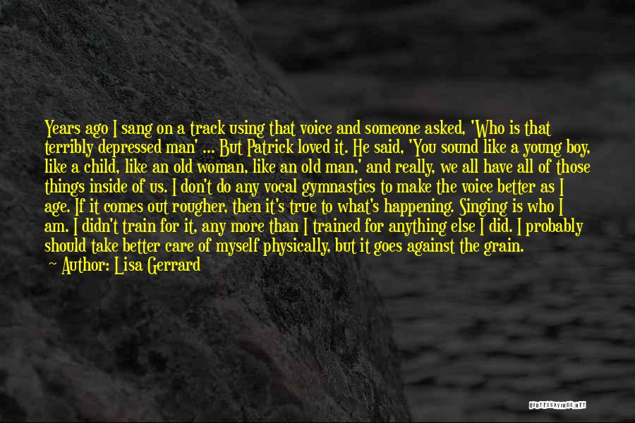 Don't Care More Quotes By Lisa Gerrard