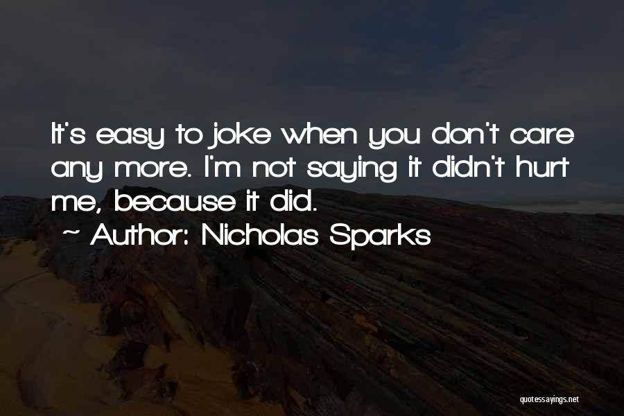 Don't Care More Quotes By Nicholas Sparks