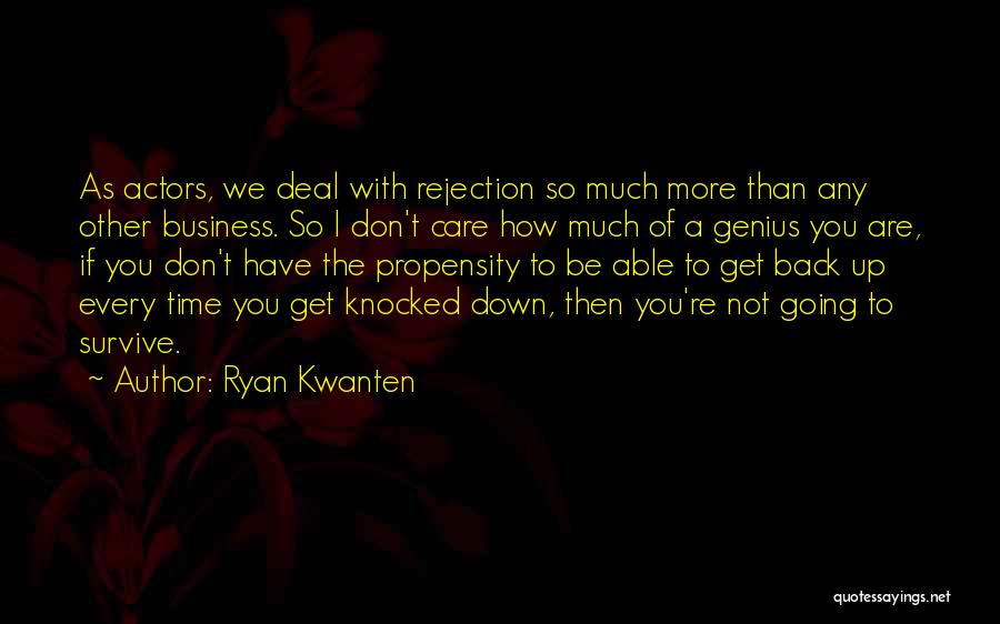 Don't Care More Quotes By Ryan Kwanten