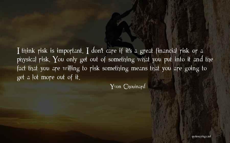 Don't Care More Quotes By Yvon Chouinard