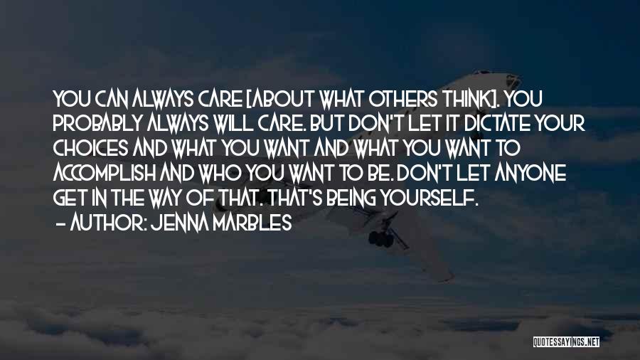 Don't Care Others Think Quotes By Jenna Marbles