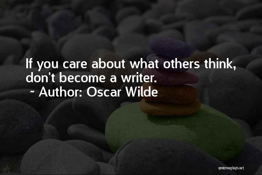 Don't Care Others Think Quotes By Oscar Wilde