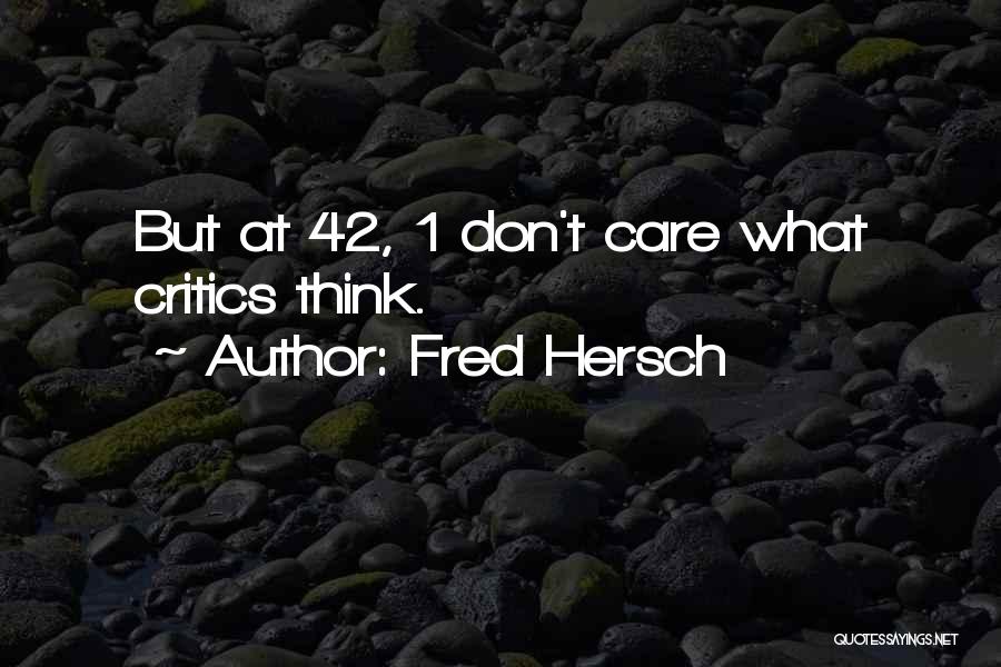 Dont Care Quotes By Fred Hersch