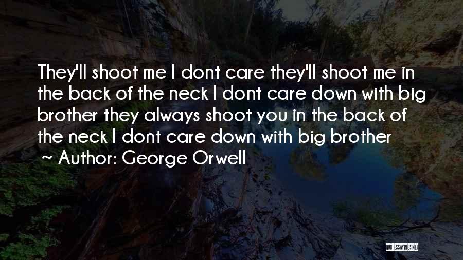 Dont Care Quotes By George Orwell