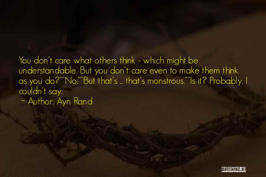 Don't Care What Others Say Quotes By Ayn Rand