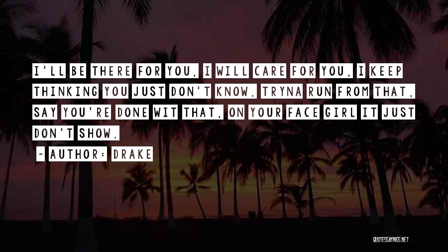 Don't Care What Others Say Quotes By Drake