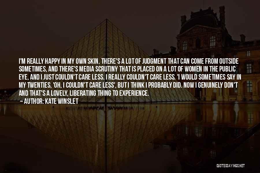 Don't Care What Others Say Quotes By Kate Winslet