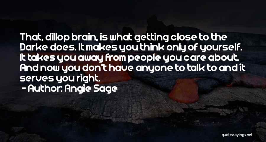 Don't Care What You Think Quotes By Angie Sage