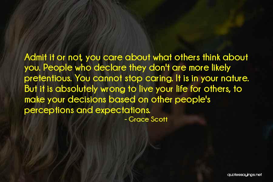 Don't Care What You Think Quotes By Grace Scott