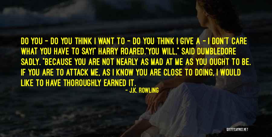 Don't Care What You Think Quotes By J.K. Rowling