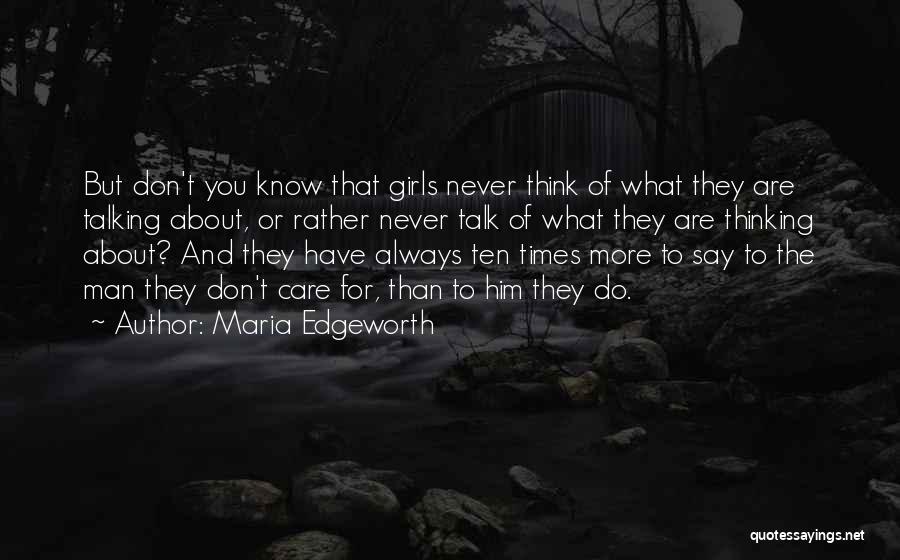 Don't Care What You Think Quotes By Maria Edgeworth