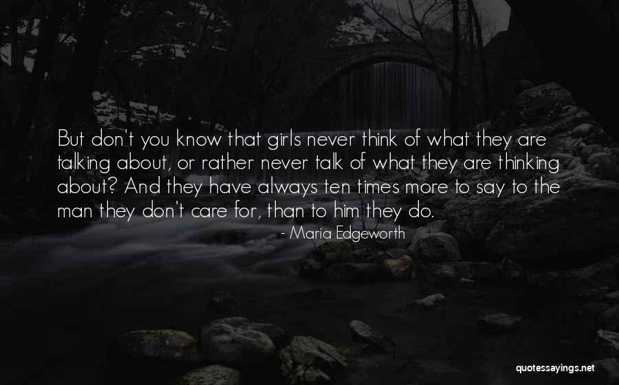 Don't Care What You Think Quotes By Maria Edgeworth