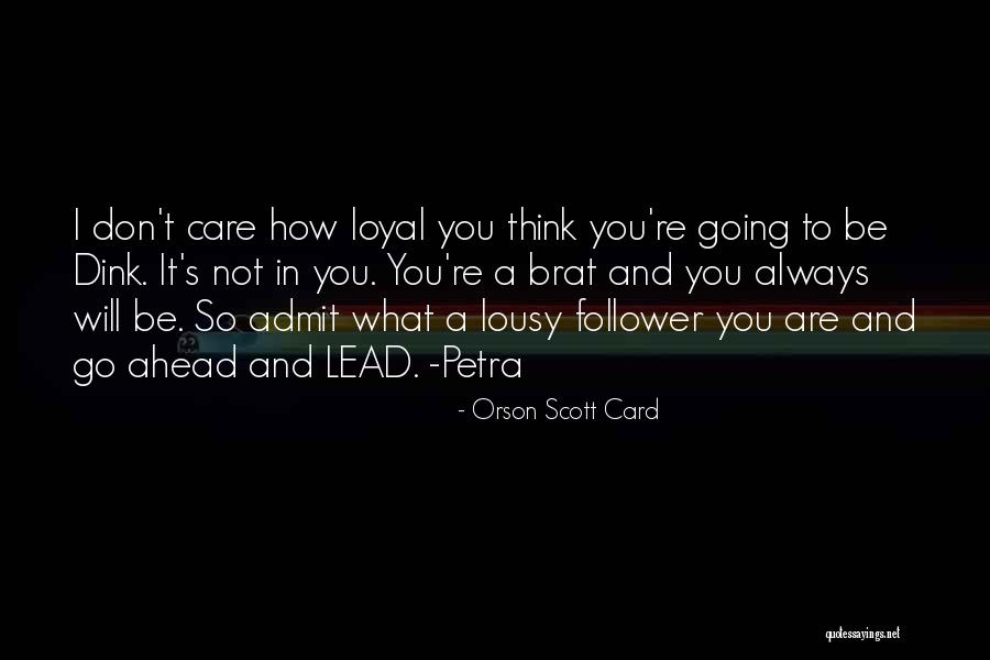 Don't Care What You Think Quotes By Orson Scott Card