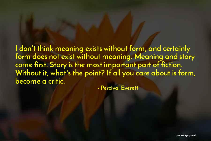 Don't Care What You Think Quotes By Percival Everett